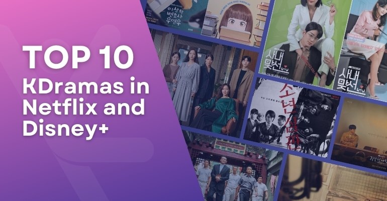 Top 10 KDramas Available in Netflix and Disney+